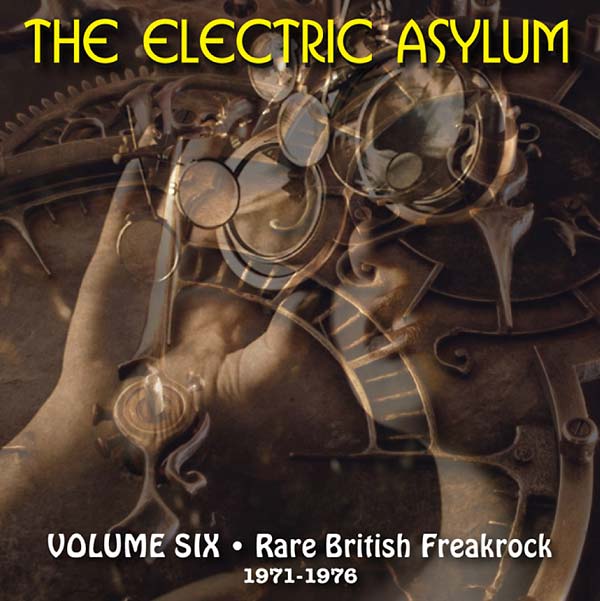 The Electric Asylum Volume 6: Rare British Freakrock 1971-1976 Music CD