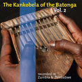 The Kankobela of the Batonga Vol. 2: Recorded in Zambia & Zimbabwe Music CD