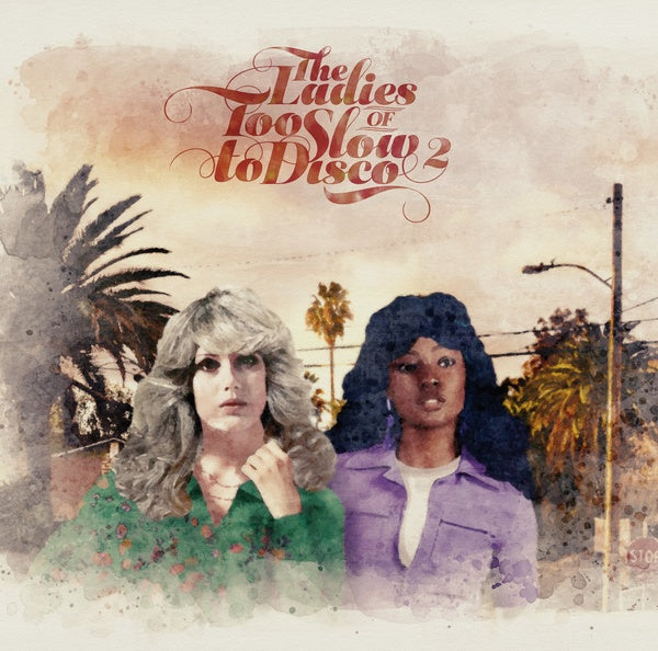 The Ladies Of Too Slow To Disco Vol. 2 Music CD