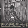 The World Is Shaking: Cubanismo From The Congo, 1954-55 Music CD