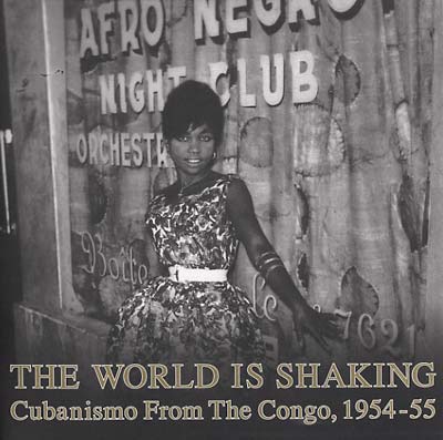 The World Is Shaking: Cubanismo From The Congo, 1954-55 Music CD