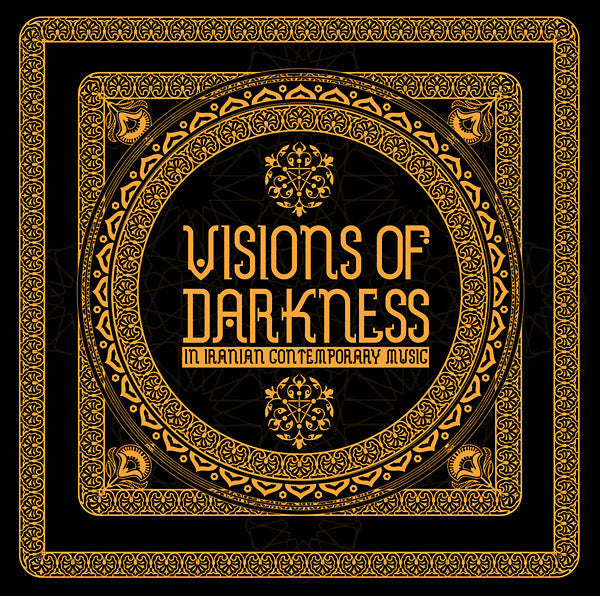 Visions Of Darkness (In Iranian Contemporary Music) Music CD