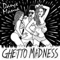 Dance Mania: Ghetto Madness Music CD