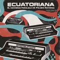 Ecuatoriana - El Universo Paralelo de Polibio Mayorga 1969-1981 Music CD