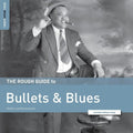Rough Guide To Bullets & Blues (RSD Exclusive) Vinyl Record