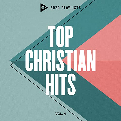 SOZO Playlists: Top Christian Hits Vol. 4 |