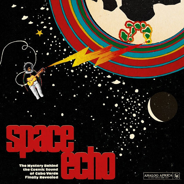 Various Artists - Space Echo - The mystery behind the Cosmic Sound of Cabo Verde finally revealed! Vinyl Record