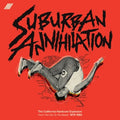 Suburban Annihalation (The California Hardcore Explosion From The City To The Beach: 1978-1983) (Vinyl) Vinyl Record