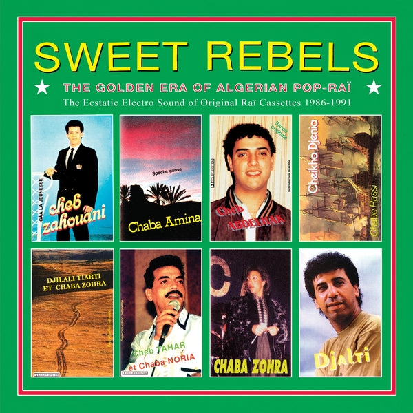 Sweet Rebels: The Golden Era Of Algerian Pop-Rai - The Ecstatic Electro Sound Of Original Rai Cassettes 1986-91 Selected By Cheb Gero Vinyl Record