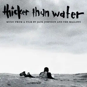 Thicker Than Water (Music From A Film By Jack Johnson Chris & Emmett Malloy) [180G LP] (Vinyl) Vinyl Record