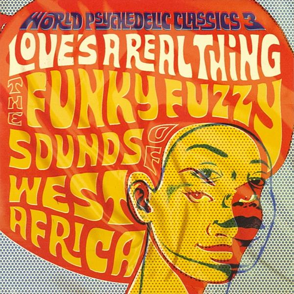 World Psychedelic Classics 3: Love's A Real Thing Music CD
