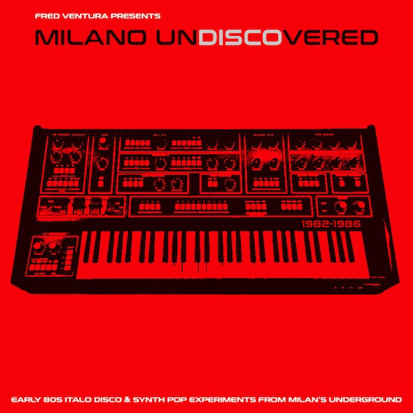 Milano Undiscovered: Early 80S Italo Disco & Synth Pop Experiments From Milan'S Underground Vinyl Record