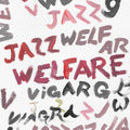 Welfare Jazz Vinyl Record