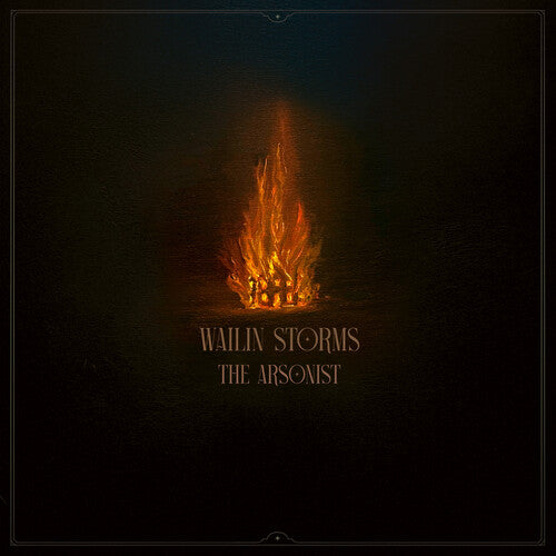 Wailin Storms - The Arsonist Vinyl Record