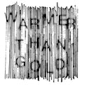 Warmer Than Gold (First Run Club Indie Exclusive Silver Nugget) Vinyl Record