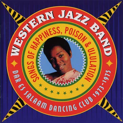 Songs of Happiness, Poison & Ululation - Dar Es Salaam Dancing Club 1973-1975 Music CD