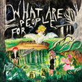 What Are People For? Vinyl Record