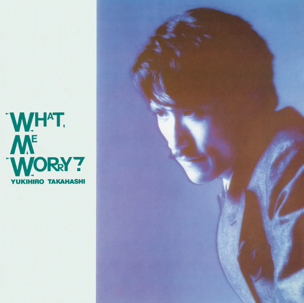 Yukuhiro Takahaski - What, Me Worry? Vinyl Record