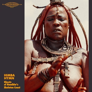 Va - Himba Hymn: Ghosts Of Namibia's Skeleton Coast (VINYL) | Mint (M) Mint (M)