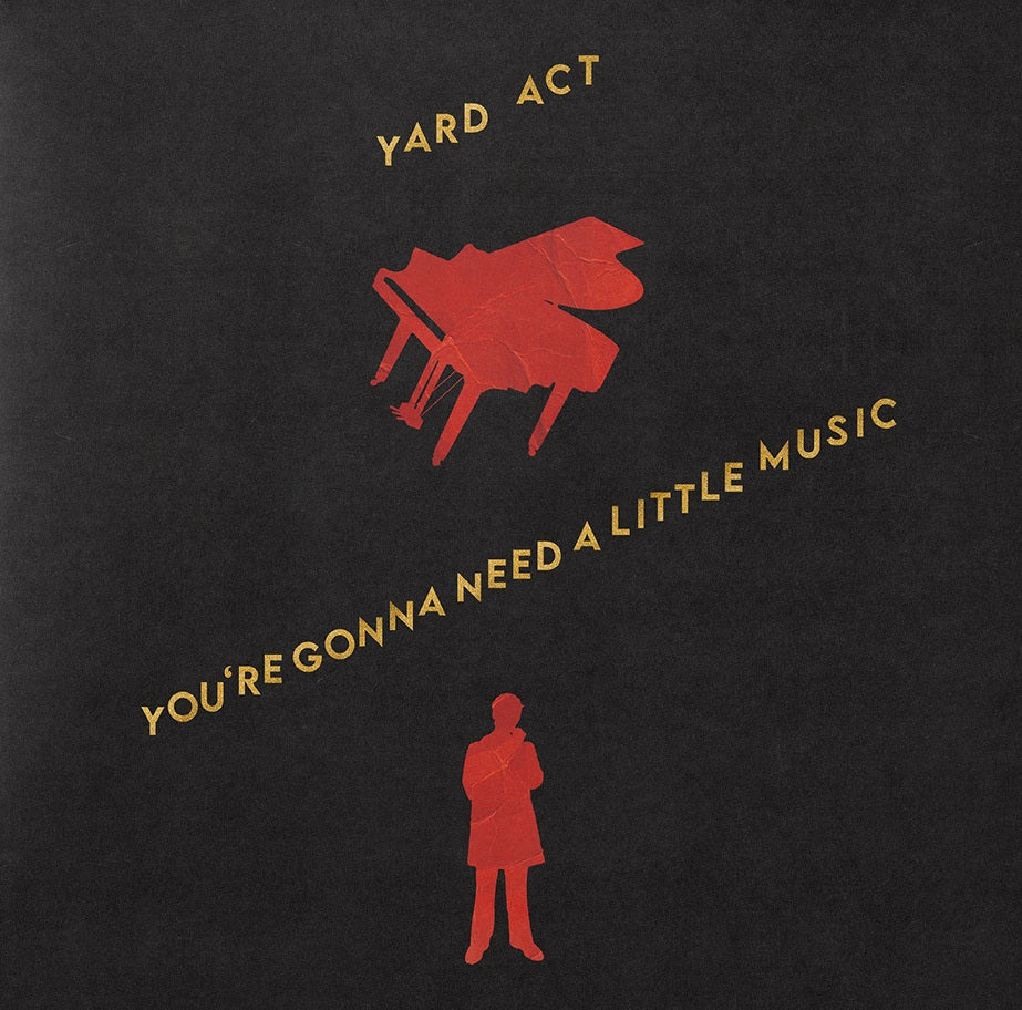 Yard Act - You’re Gonna Need A Little Music |