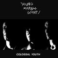 Young Marble Giants - Colossal Youth - 40Th Anniversary Edition |