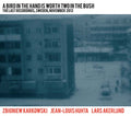 A Bird in the Hand Is Worth Two in the Bush: The Last Recordings, Sweden, November 2013 Music CD